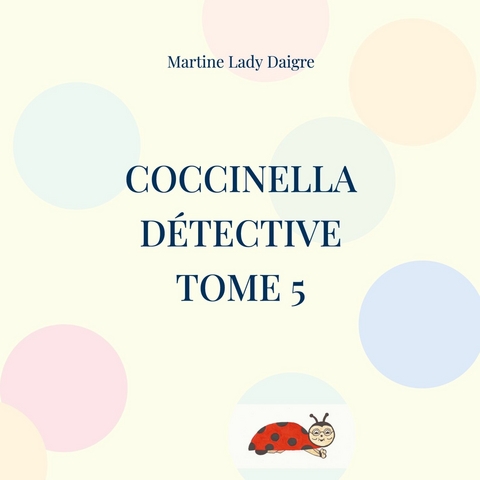 Coccinella d&eacute;tective -  Martine Lady Daigre