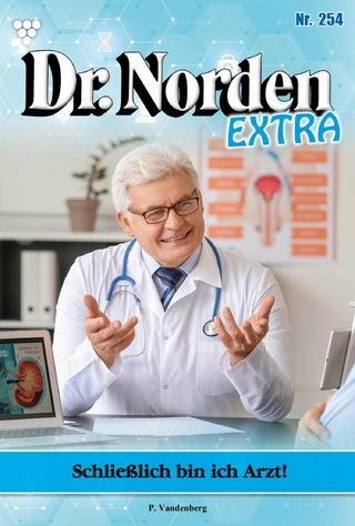 Schließlich bin ich Arzt!