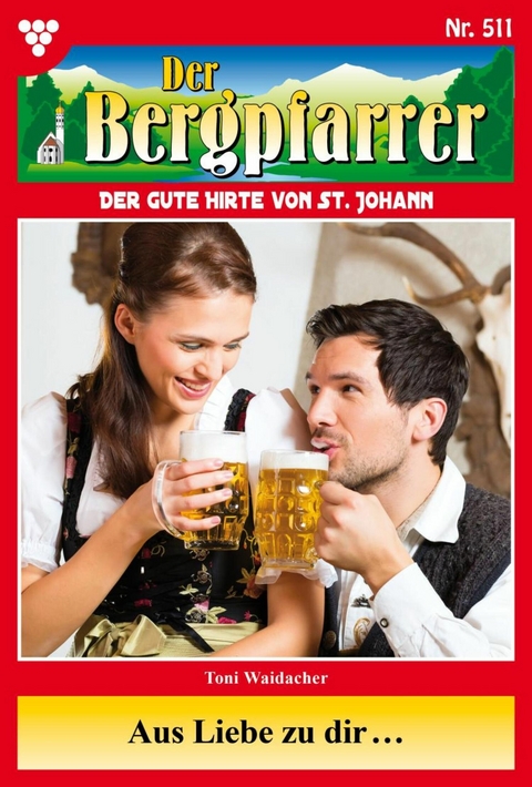 Aus Liebe zu dir &hellip; - Toni Waidacher