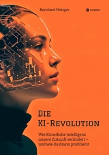 Die KI-Revolution - Bernhard Metzger