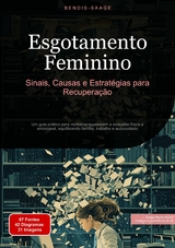 Esgotamento Feminino: Sinais, Causas e Estratégias para Recuperação - Bendis A. I. Saage - Português