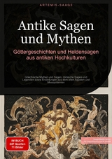 Antike Sagen und Mythen: G&ouml;ttergeschichten und Heldensagen aus antiken Hochkulturen - Artemis Saage - Deutschland