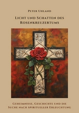 Licht und Schatten des Rosenkreuzertums - Peter Uhland