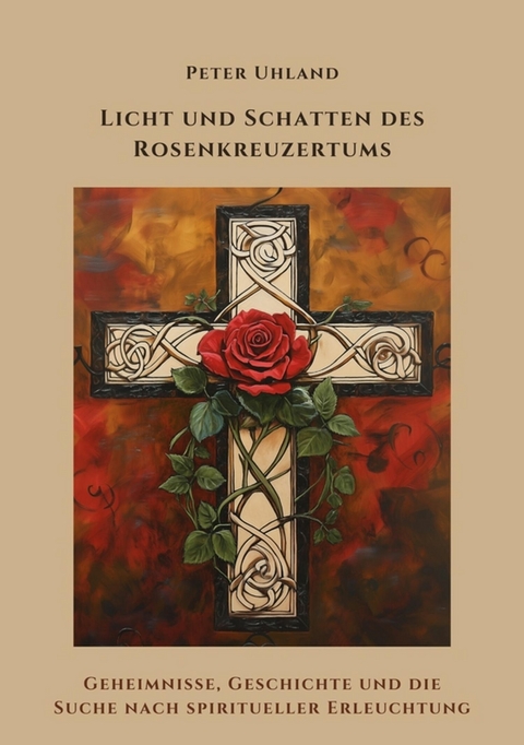 Licht und Schatten des Rosenkreuzertums - Peter Uhland