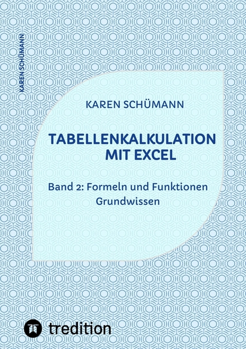 Tabellenkalkulation mit Excel - Karen Schümann