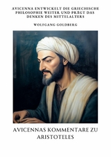 Avicennas Kommentare zu Aristoteles - Wolfgang Goldberg