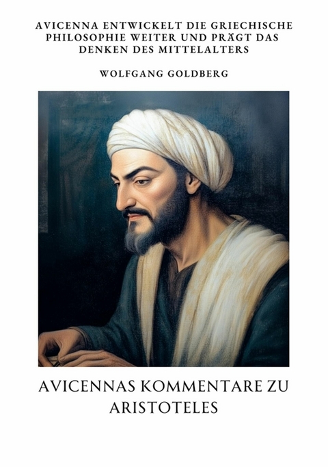 Avicennas Kommentare zu Aristoteles - Wolfgang Goldberg