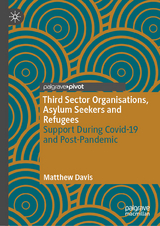 Third Sector Organisations, Asylum Seekers and Refugees - Matthew Davis