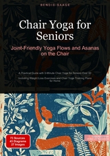 Chair Yoga for Seniors: Joint-Friendly Yoga Flows and Asanas on the Chair - Bendis A. I. Saage - English