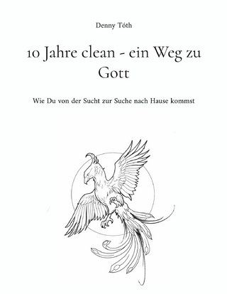 10 Jahre clean - ein Weg zu Gott