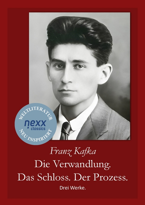 Die Verwandlung. Das Schloss. Der Prozess. - Franz Kafka
