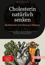Cholesterin nat&uuml;rlich senken: Blutfettwerte & Ern&auml;hrung in Balance - Bendis A. I. Saage - Deutschland