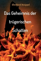 Das Geheimnis der tr&uuml;gerischen Schatten - Eberhard Knippel
