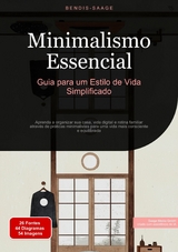 Minimalismo Essencial: Guia para um Estilo de Vida Simplificado - Bendis A. I. Saage - Português