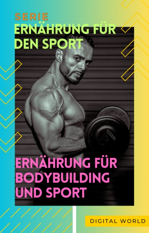 Ern&auml;hrung f&uuml;r Bodybuilding und Sport - 