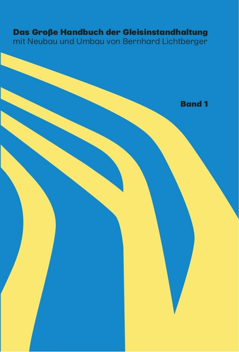 Das gro&szlig;e Handbuch der Gleisinstandhaltung - Bernhard Lichtberger