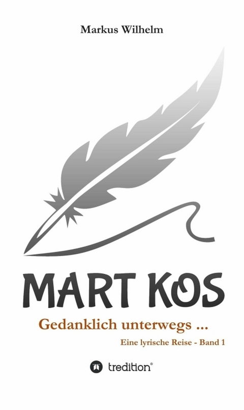 MART KOS - Gedanklich unterwegs ... - Markus Wilhelm