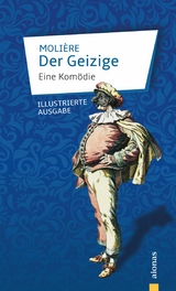 Der Geizige. Eine Kom&ouml;die. - Jean-Baptiste Moli&egrave;re