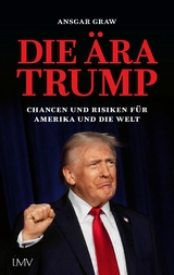 Die &Auml;ra Trump - Ansgar Graw