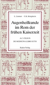 Augenheilkunde im Rom der frühen Kaiserzeit - Ludwig Limmer, Günter Krieglstein