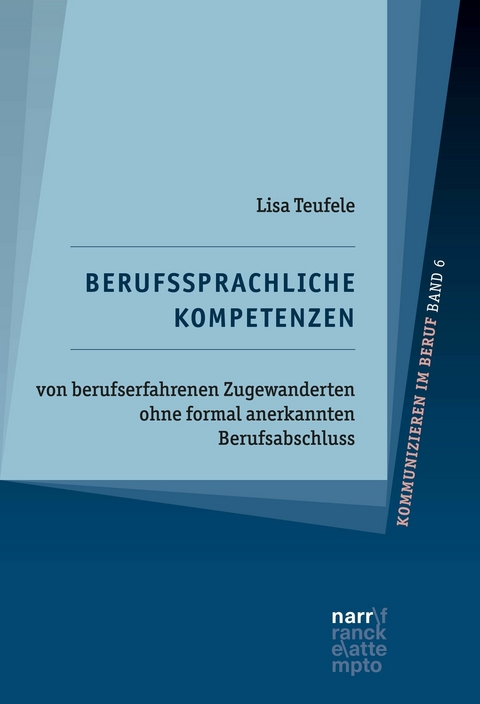 Berufssprachliche Kompetenzen von berufserfahrenen Zugewanderten ohne formal anerkannten Berufsabschluss - Lisa Teufele