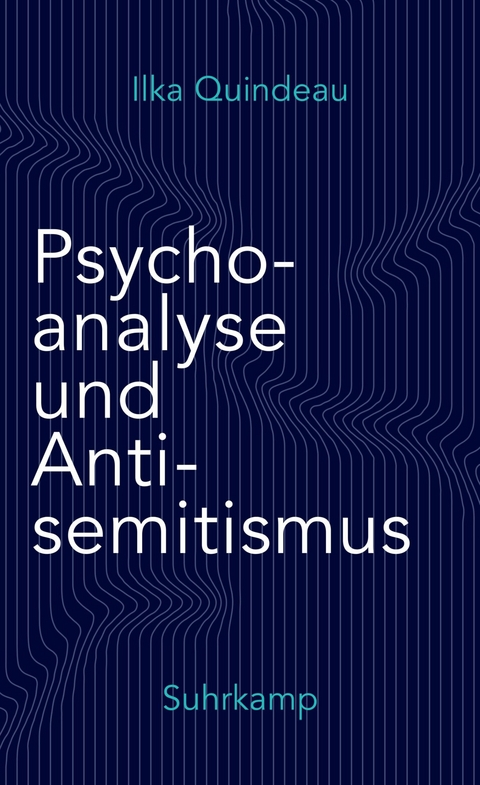Psychoanalyse und Antisemitismus -  Ilka Quindeau