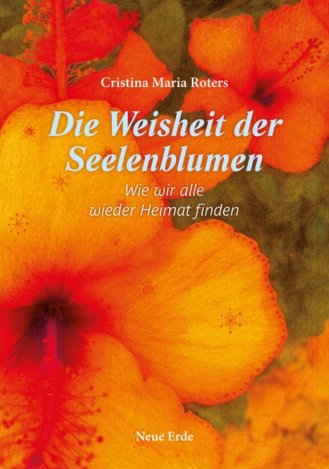Die Weisheit der Seelenblumen - Cristina Maria Roters