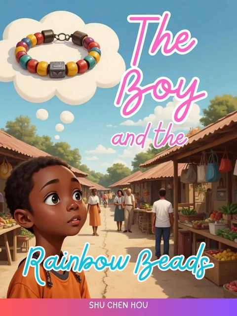 The Boy and the Rainbow Beads -  Shu Chen Hou