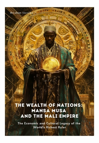 The Wealth of Nations: Mansa Musa and the Mali Empire