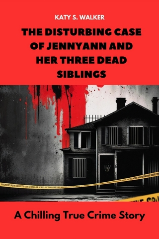 The Disturbing Case of Jennyann and Her Three Dead Siblings