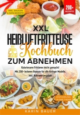 XXL Hei&szlig;luftfritteuse Kochbuch zum Abnehmen - Karin Bauer