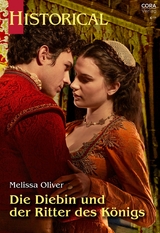 Die Diebin und der Ritter des K&ouml;nigs - Melissa Oliver