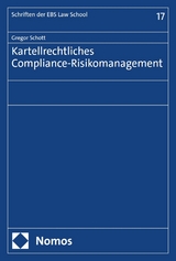 Kartellrechtliches Compliance-Risikomanagement - Gregor Schott