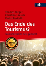 Das Ende des Tourismus? - Thomas Bieger, Christian Laesser, Pietro Beritelli