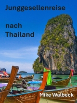 Junggesellenreise nach Thailand - Mike Walbeck