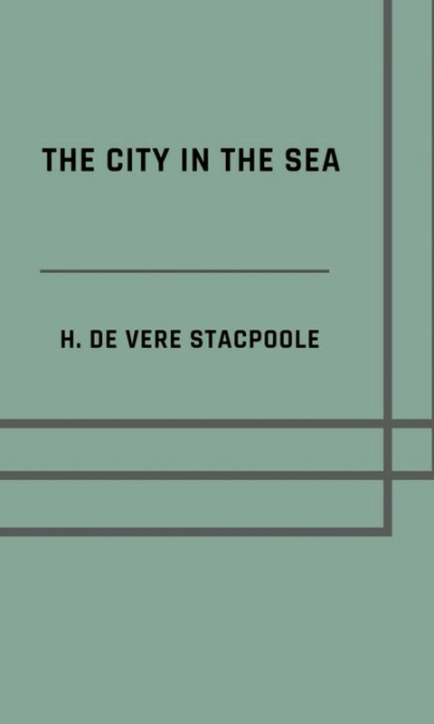The city in the sea - Henry De Vere Stacpoole