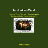 Im dunklen Wald - Andrea Stopper