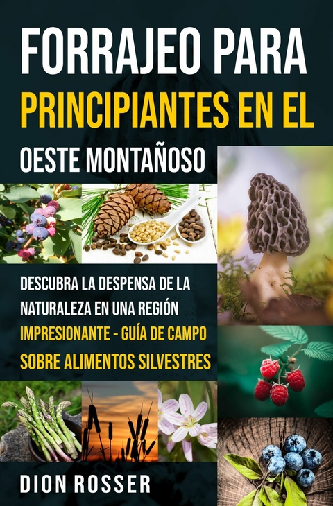 Forrajeo para principiantes en el Oeste Montañoso -  Dion Rosser