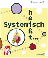 Systemisch hei&szlig;t ... - Simone Wurth