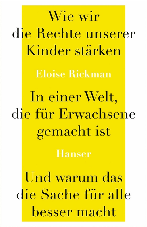 Wie wir die Rechte unserer Kinder st&auml;rken in einer Welt, die f&uuml;r Erwachsene gemacht ist, und warum das die Sache f&uuml;r alle besser macht - Eloise Rickman