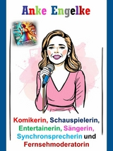 Anke Engelke - Komikerin, Schauspielerin, Entertainerin, S&auml;ngerin, Synchronsprecherin und Fernsehmoderatorin - Stefan Seu&szlig;