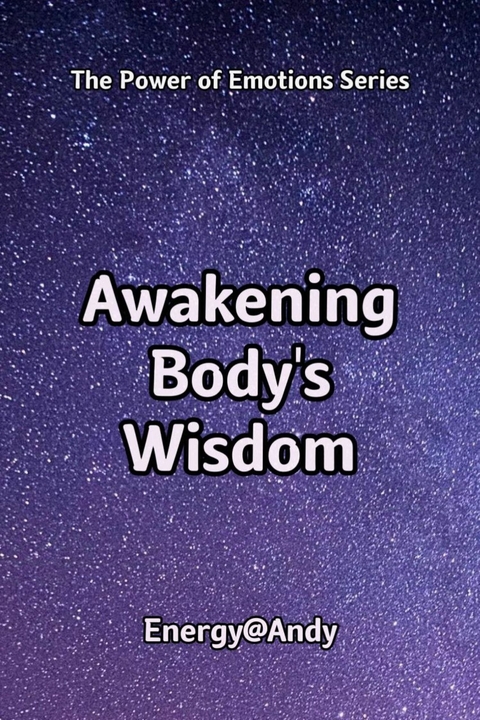 Awakening Body's Wisdom -  Andy Sng
