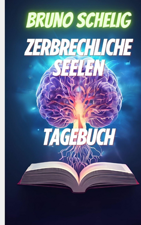 Zerbrechliche Seelen - Bruno Schelig