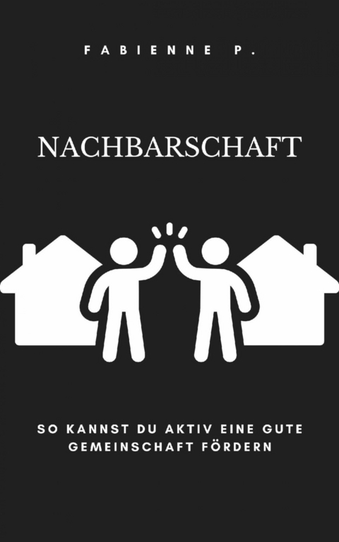 Nachbarschaft - Fabienne P.