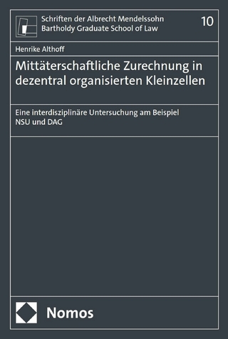 Mittäterschaftliche Zurechnung in dezentral organisierten Kleinzellen
