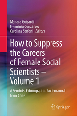 How to Suppress the Careers of Female Social Scientists &ndash; Volume 1 - 