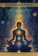Die Kundalini-Mystik - Kavita Bhattacharya