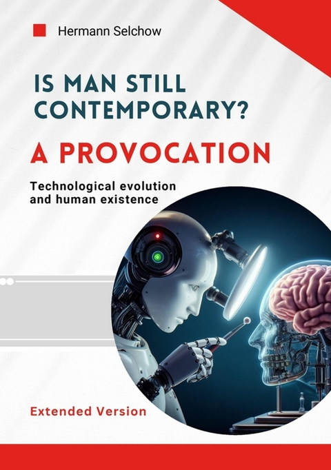 Is man still relevant? A provocation (Extended Version) - Hermann Selchow