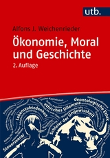 &Ouml;konomie, Moral und Geschichte - Alfons J. Weichenrieder