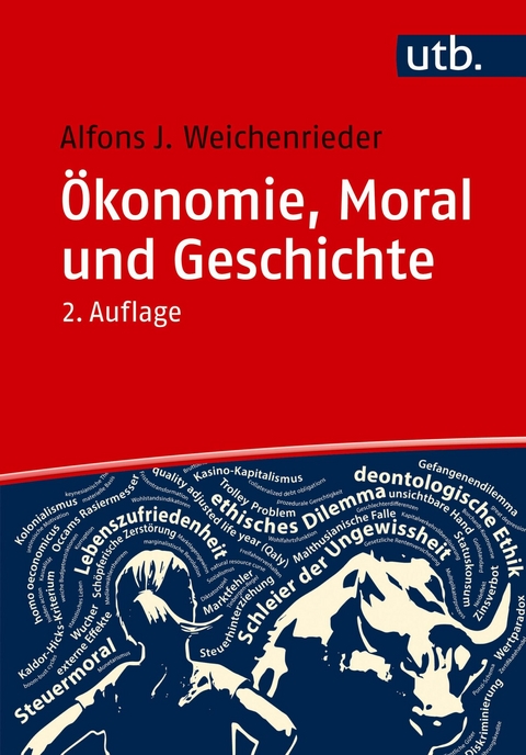 &Ouml;konomie, Moral und Geschichte - Alfons J. Weichenrieder